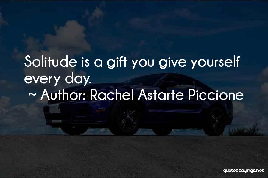 Rachel Astarte Piccione Quotes 982335