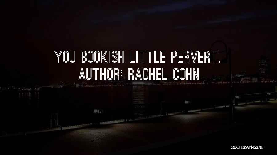 Rachel Cohn Quotes 1454131