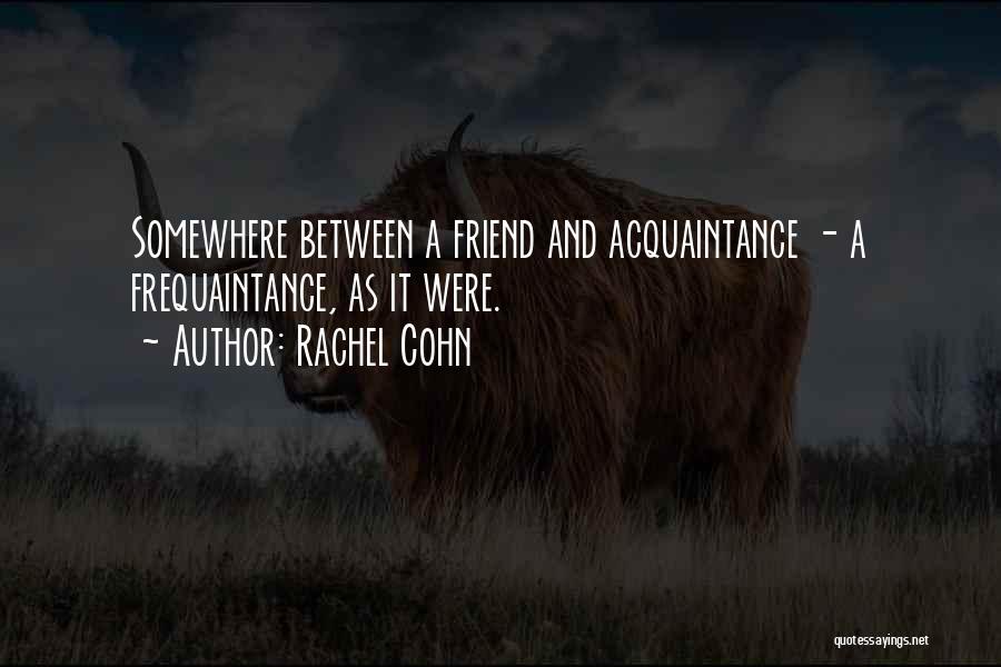 Rachel Cohn Quotes 354449