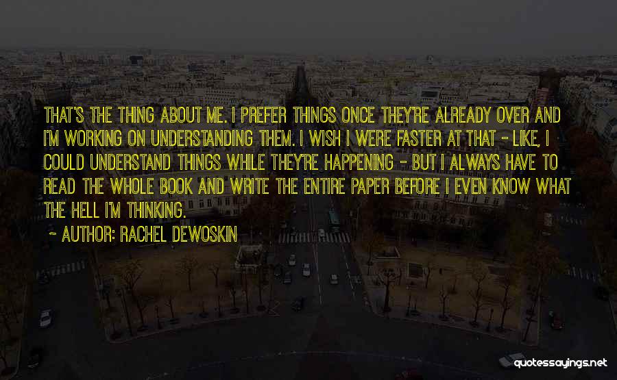 Rachel DeWoskin Quotes 1727300