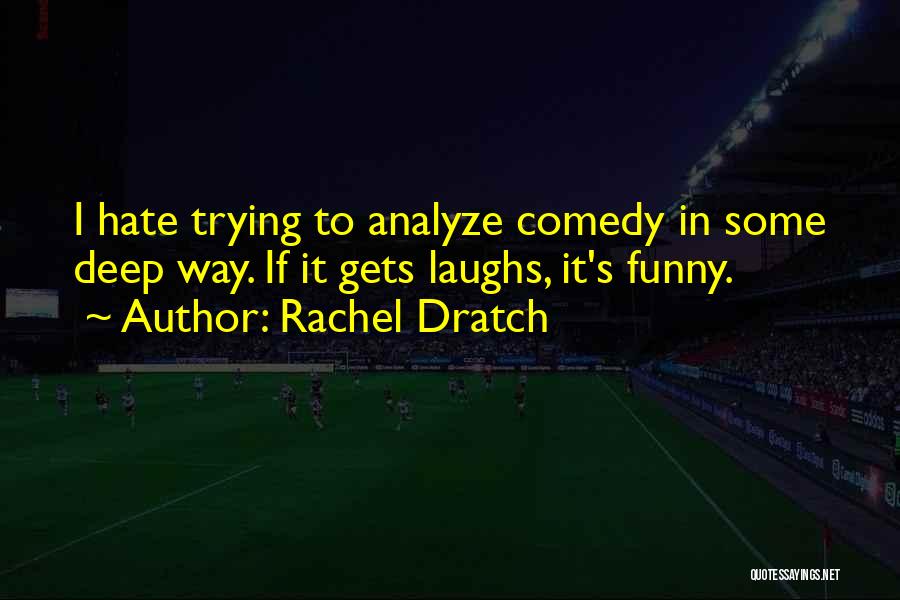 Rachel Dratch Quotes 1027899