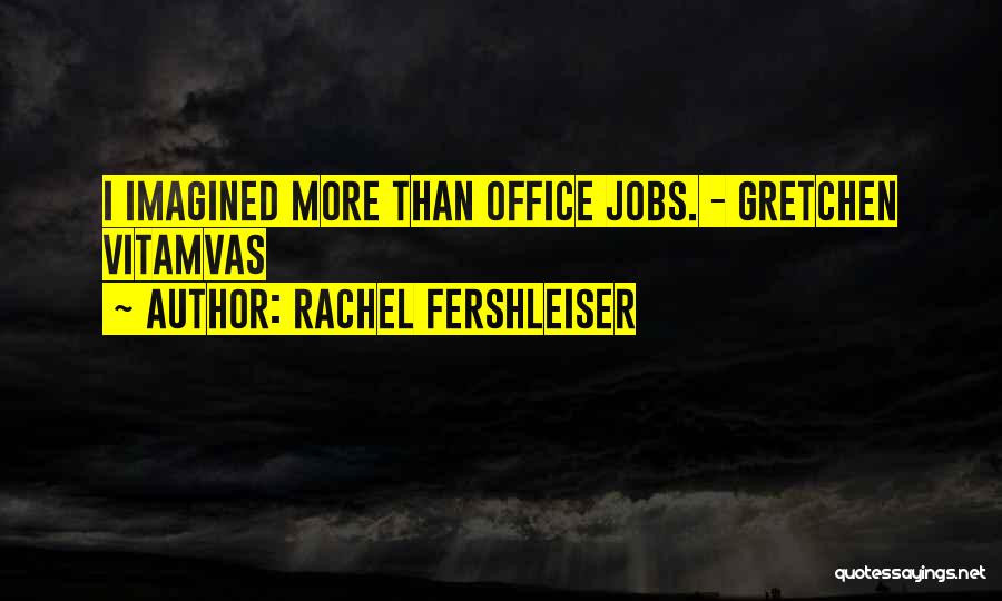 Rachel Fershleiser Quotes 628251