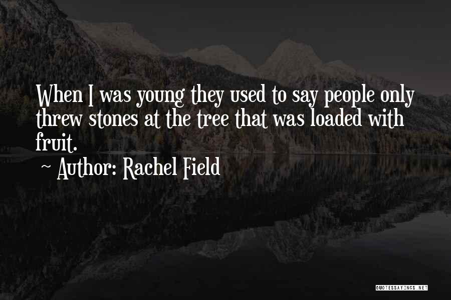 Rachel Field Quotes 1047845