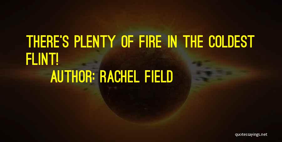 Rachel Field Quotes 1203630