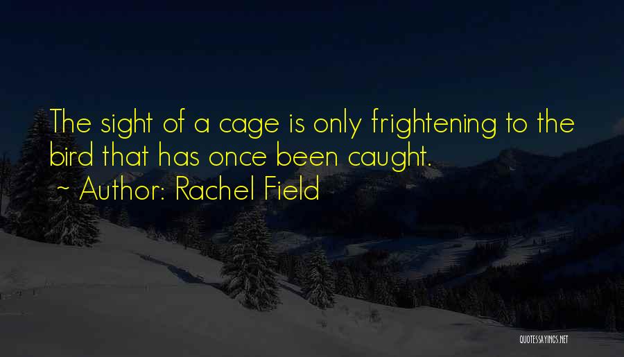 Rachel Field Quotes 349030