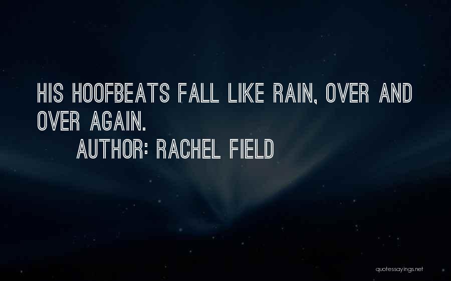 Rachel Field Quotes 775813