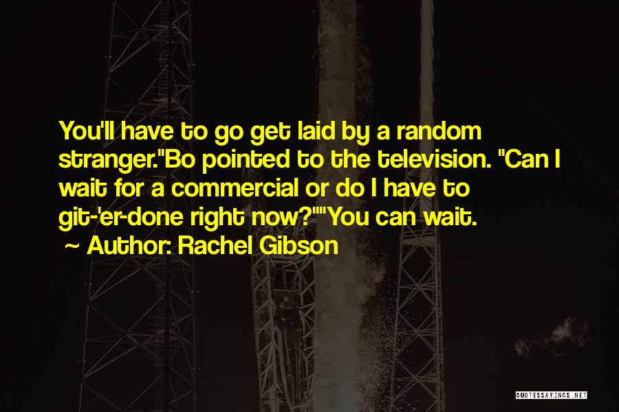 Rachel Gibson Quotes 1509544