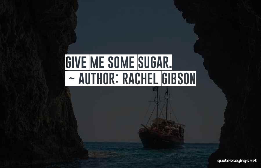 Rachel Gibson Quotes 352419