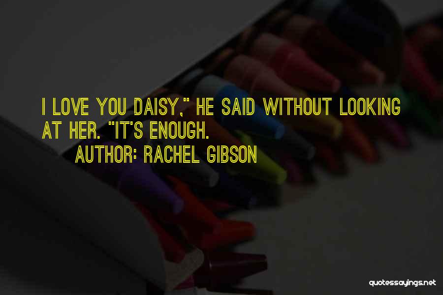 Rachel Gibson Quotes 629082