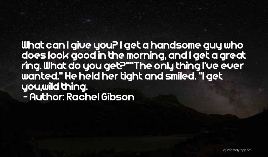 Rachel Gibson Quotes 854331