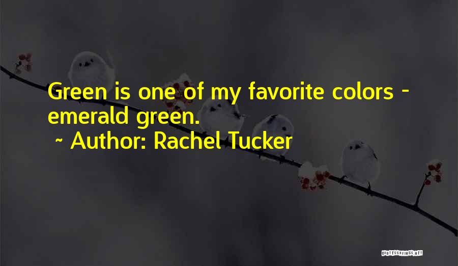 Rachel Green Quotes By Rachel Tucker