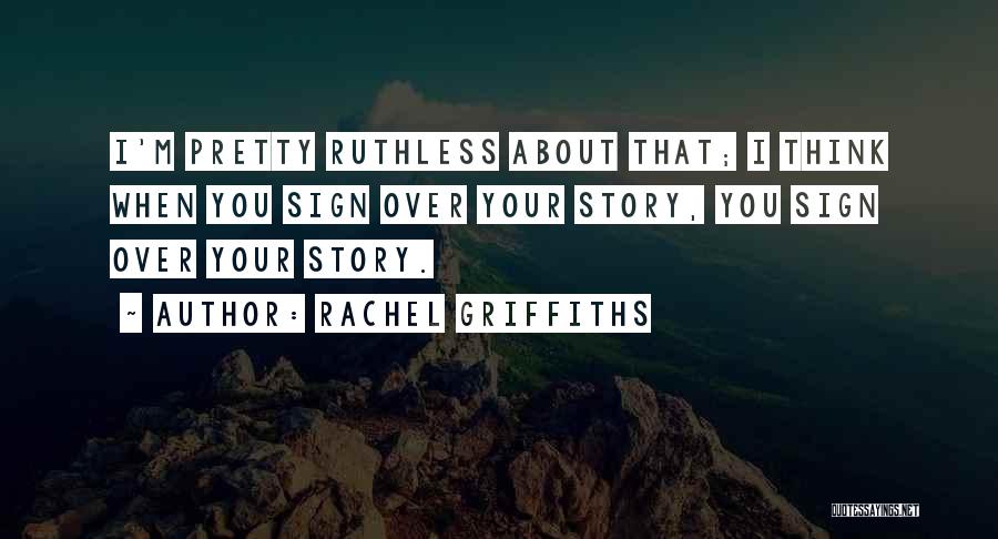 Rachel Griffiths Quotes 1811132