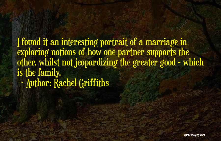 Rachel Griffiths Quotes 400677