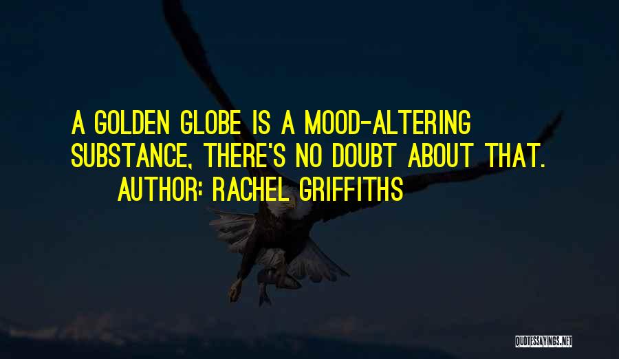 Rachel Griffiths Quotes 518671