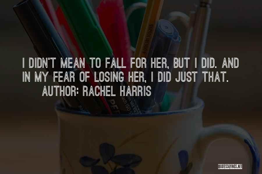 Rachel Harris Quotes 1276551