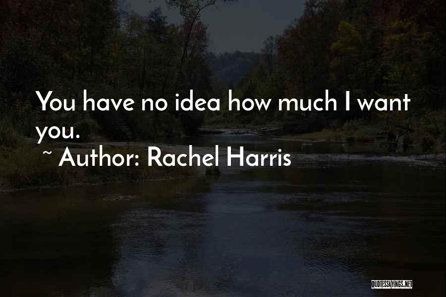 Rachel Harris Quotes 1292093