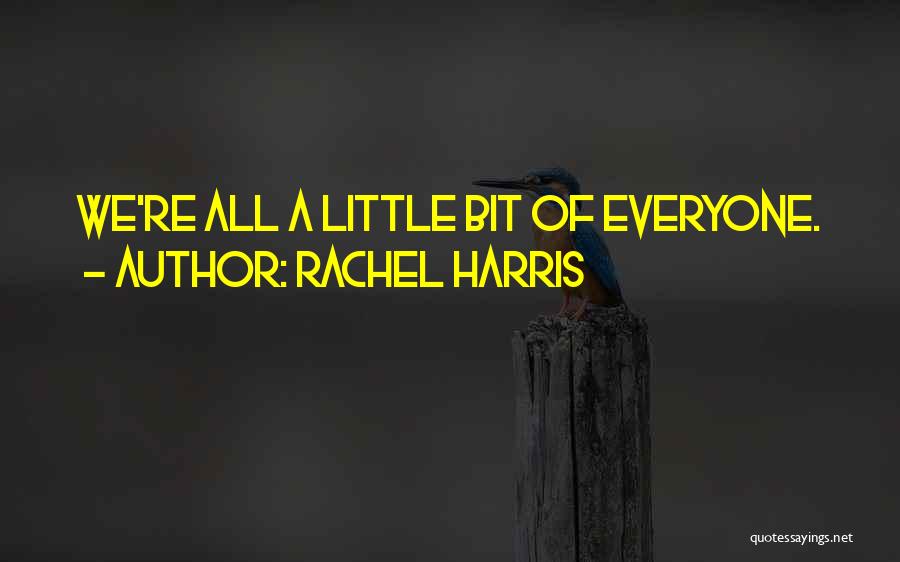 Rachel Harris Quotes 362264