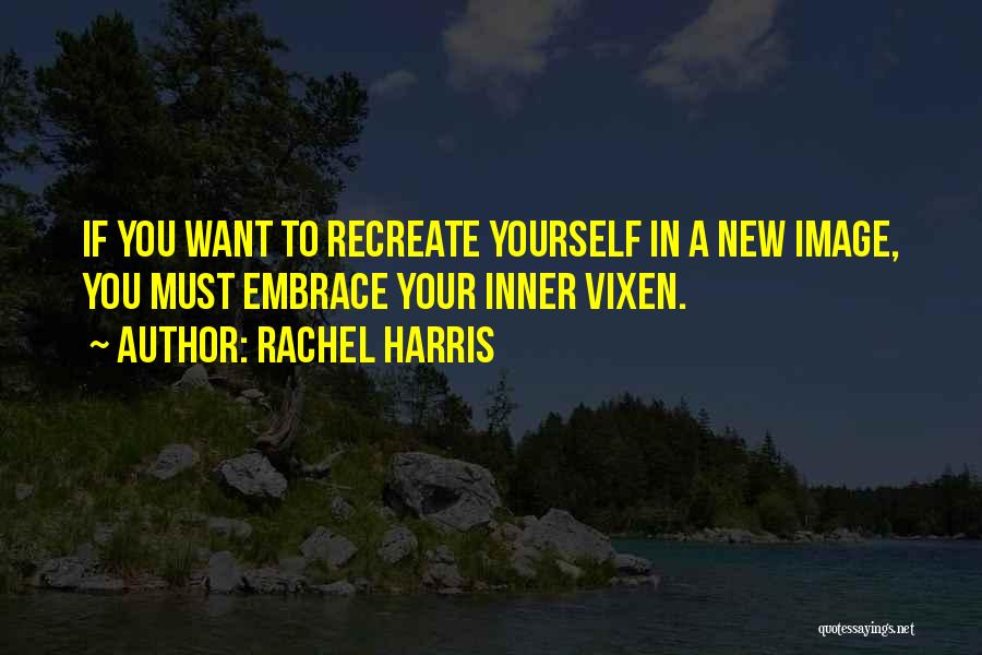 Rachel Harris Quotes 565258