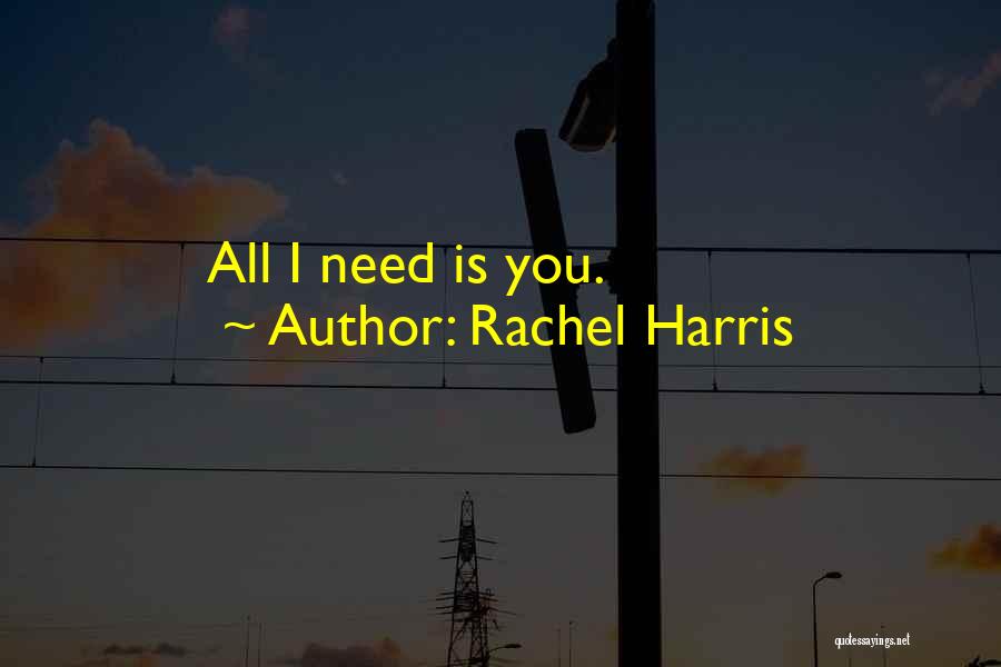 Rachel Harris Quotes 673216