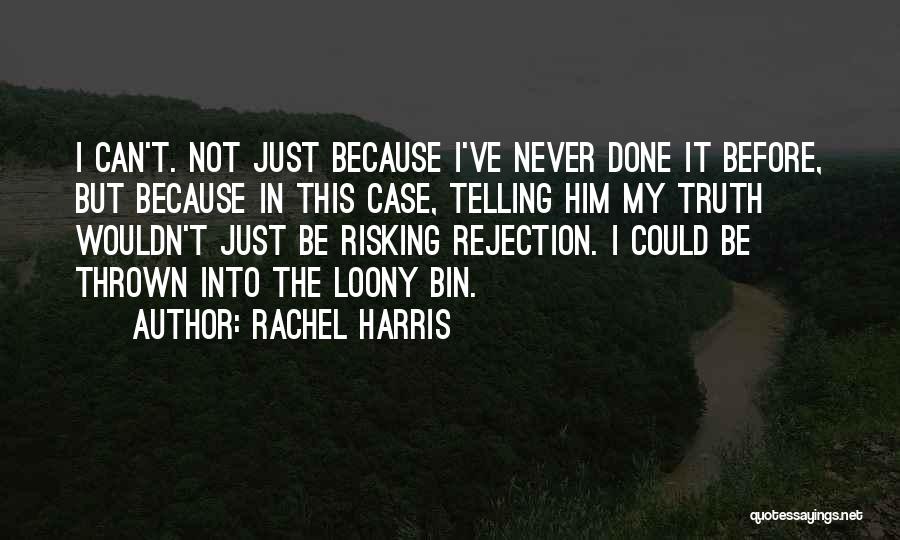 Rachel Harris Quotes 692441
