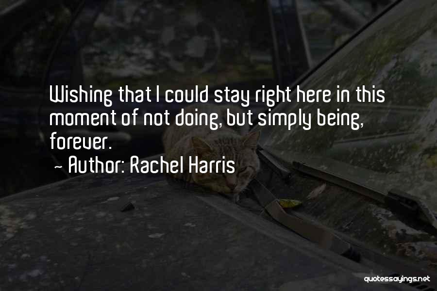 Rachel Harris Quotes 839281