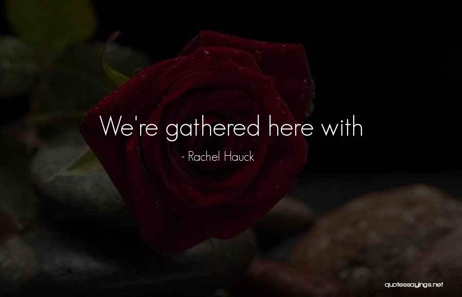 Rachel Hauck Quotes 1087299 Rachel Hauck Quotes 1087299
