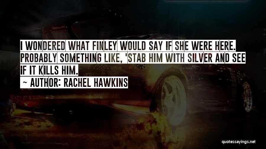 Rachel Hawkins Quotes 1504112