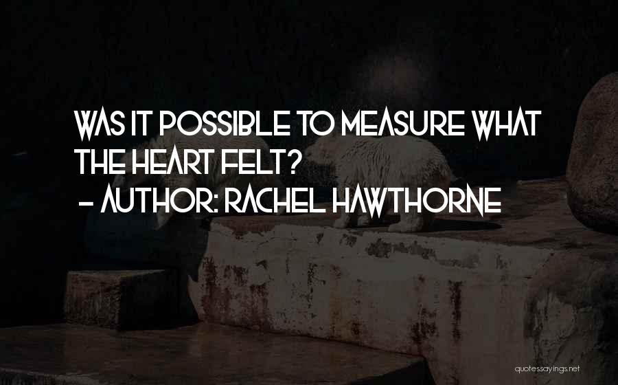 Rachel Hawthorne Quotes 1418063