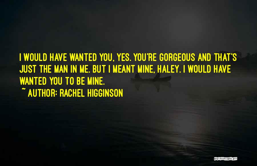 Rachel Higginson Quotes 1010841