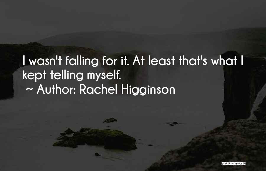 Rachel Higginson Quotes 1623458
