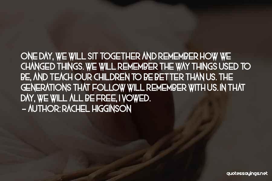 Rachel Higginson Quotes 1802684