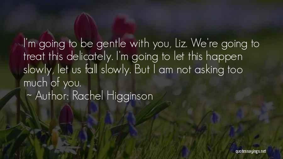 Rachel Higginson Quotes 1929066