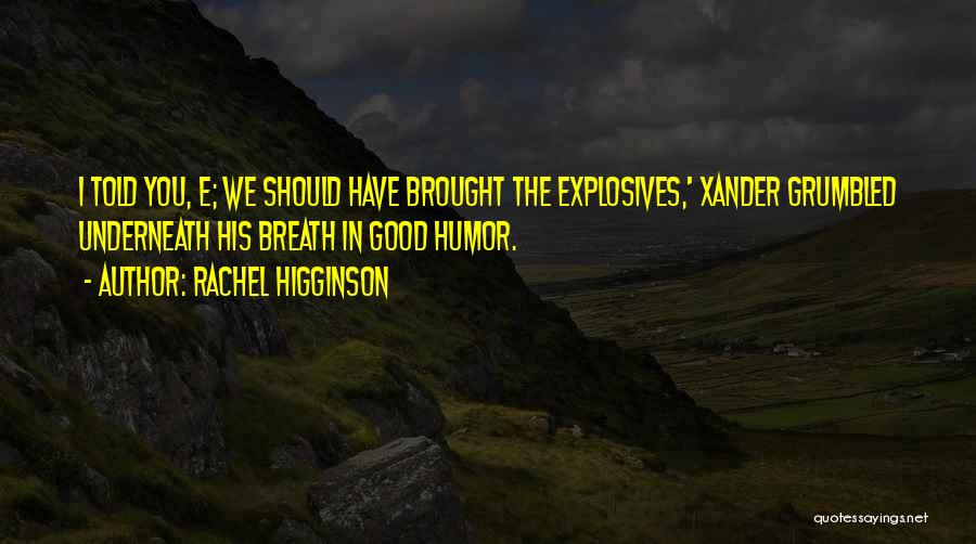 Rachel Higginson Quotes 1934083