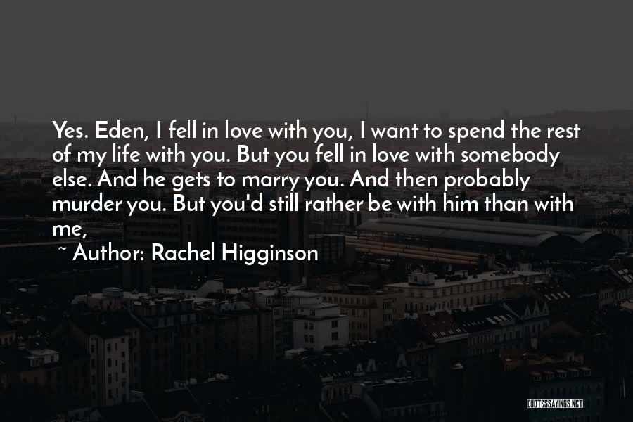 Rachel Higginson Quotes 535348