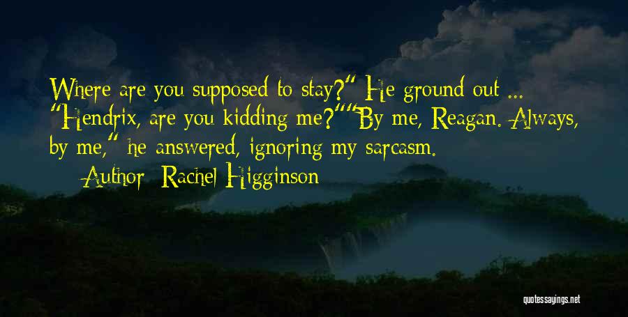 Rachel Higginson Quotes 81163