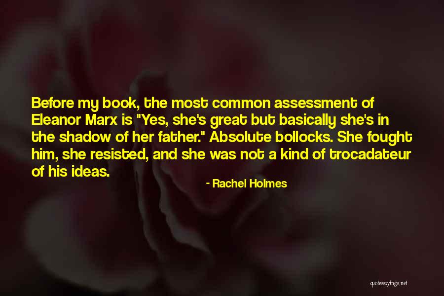 Rachel Holmes Quotes 1170490