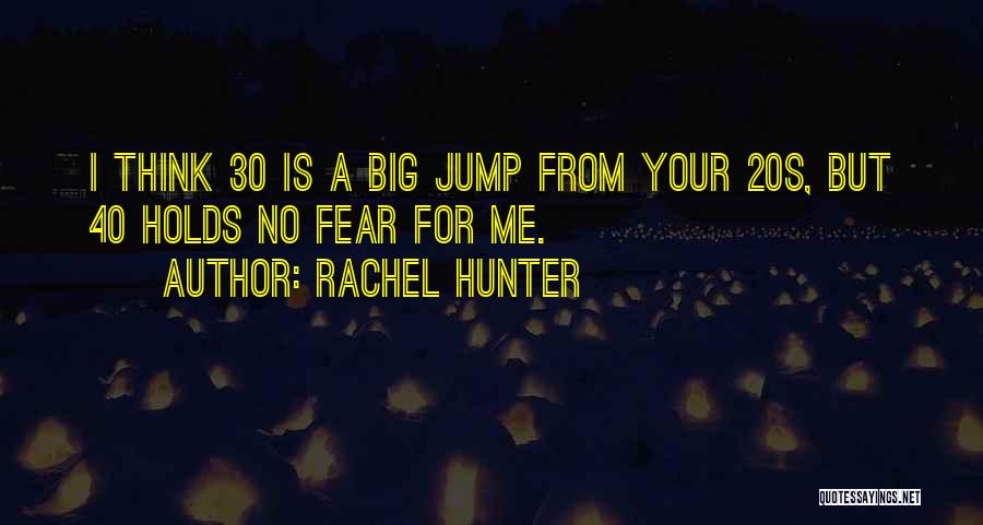 Rachel Hunter Quotes 1699137