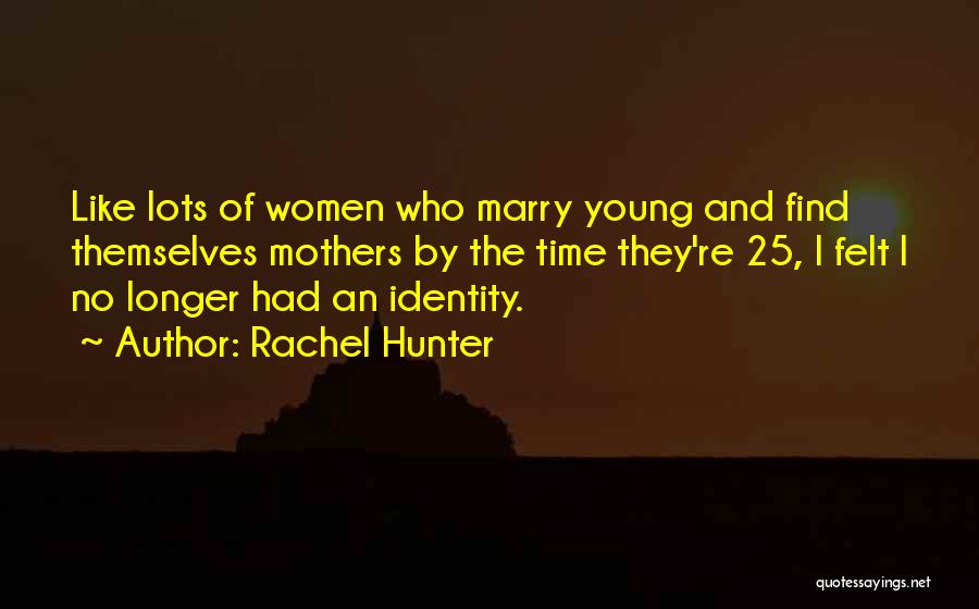 Rachel Hunter Quotes 260041