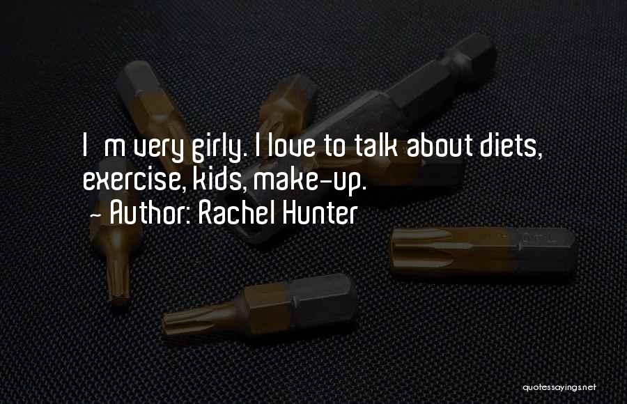 Rachel Hunter Quotes 382434