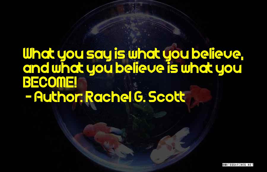 Rachel J Scott Quotes By Rachel G. Scott
