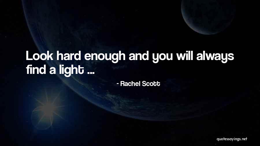 Rachel J Scott Quotes By Rachel Scott