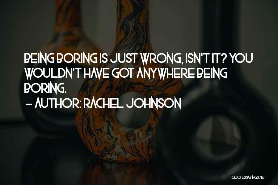 Rachel Johnson Quotes 911445