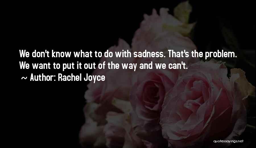 Rachel Joyce Quotes 216610