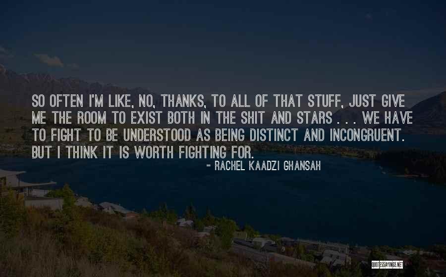 Rachel Kaadzi Ghansah Quotes 2117524