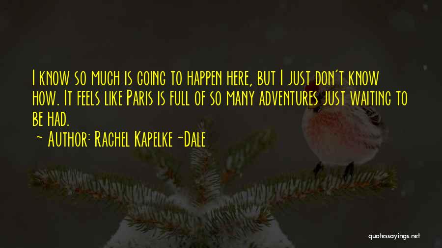 Rachel Kapelke-Dale Quotes 2026282