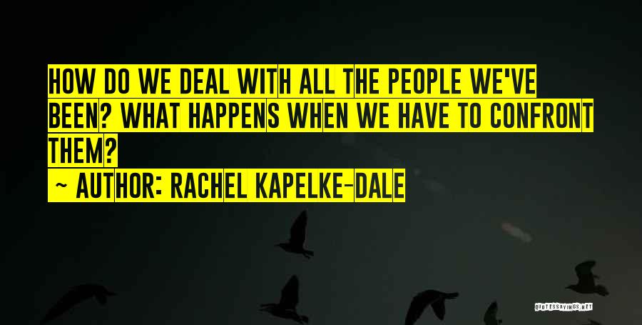 Rachel Kapelke-Dale Quotes 672316