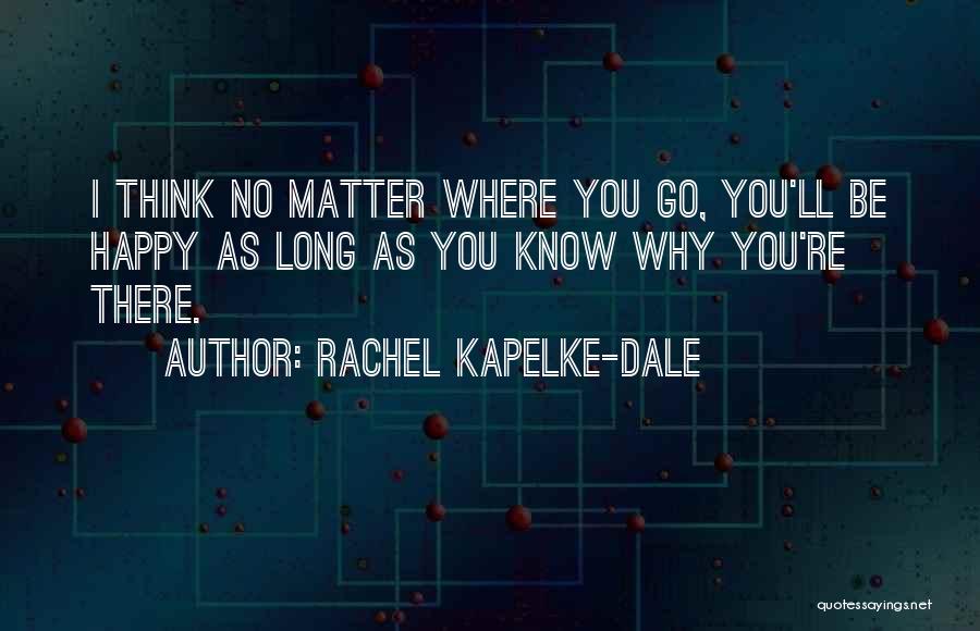 Rachel Kapelke-Dale Quotes 959537