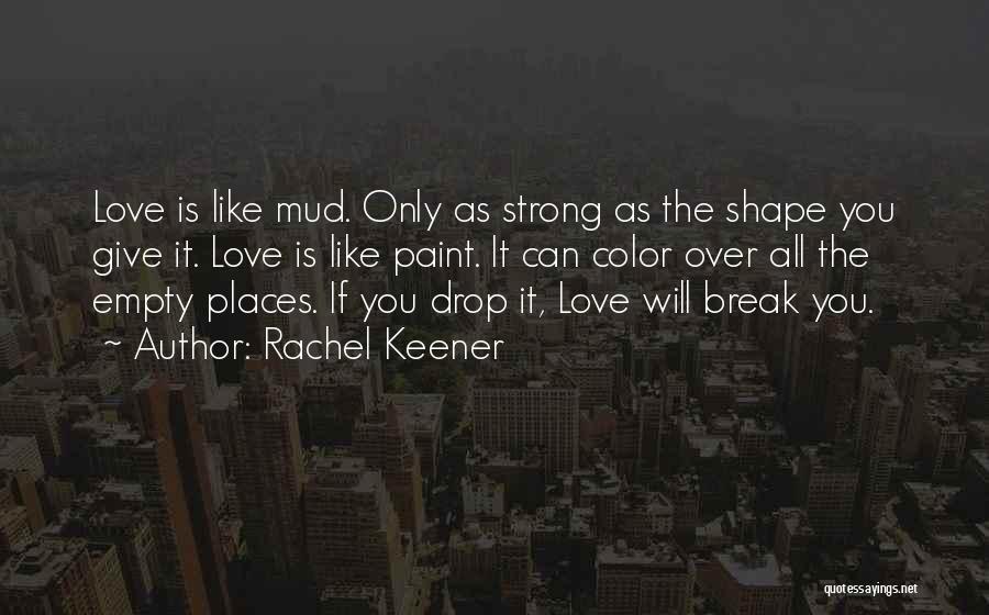 Rachel Keener Quotes 2129780