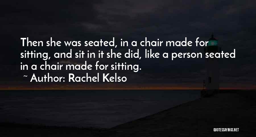 Rachel Kelso Quotes 1820947