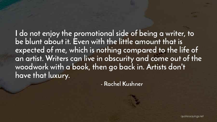 Rachel Kushner Quotes 1092622